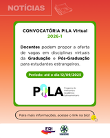 Convocatória PILA Virtual 2026-1 (ETAPA 1): Docentes podem propor a abertura de vagas em disciplinas da graduação e pós-graduação até 12 de setembro