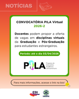 Convocatória PILA Virtual 2026-2 (ETAPA 1): Docentes podem propor a abertura de vagas em disciplinas virtuais da graduação e pós-graduação até 03 de abril