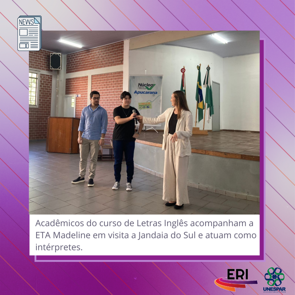 ETA Apucarana 2024_4_Acadêmicos do curso de Letras Inglês acompanham a ETA Madeline em visita a Jandaia do Sul e atuam como intérpretes.png