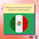 Bolsas de Excelência do Governo do México para Estrangeiros.png